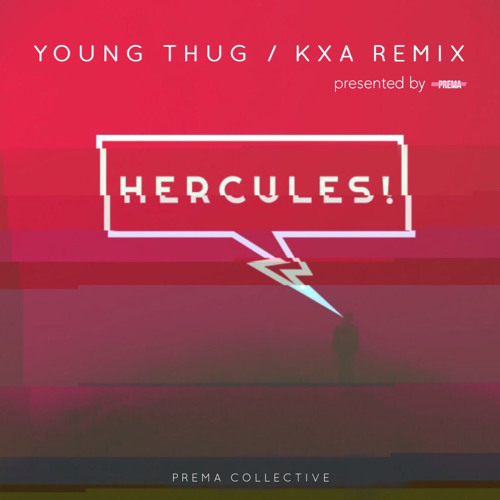 Young Thug - Hercules (KXA Remix)