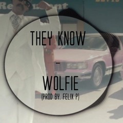 They Know (Prod By. Felix P)