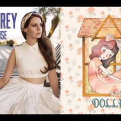 Lana Del Rey & Melanie Martinez - Dark Paradise Vs Dollhouse (Mashup)