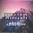 "it's Kiddid Remix" Electric Elephants