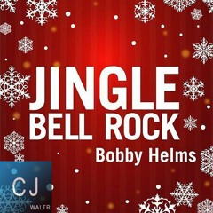 Bobby Helms - Jingle Bell Rock (Cj WaltR Remix)