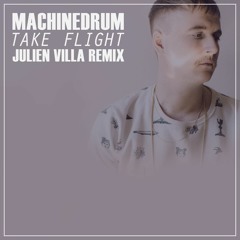Machine Drum - Take Flight (Julien Villa Remix)