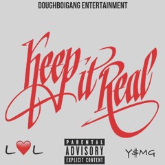 KEEP IT REAL