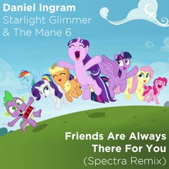 Daniel Ingram - Friends Are Always There For You (Spectra Remix)
