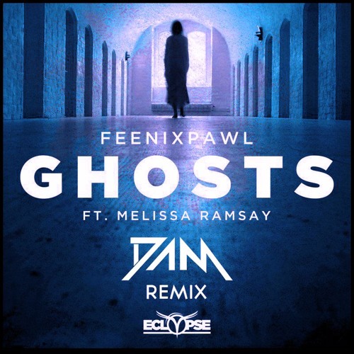 Feenixpawl - Ghosts Feat. Melissa Ramsay (DAM Remix)