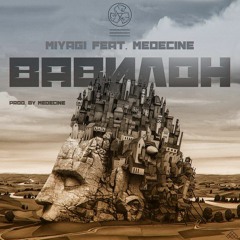 MiyaGi ft. Medecine - Вавилон
