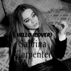 Sabrina Carpenter- Hello (Cover)