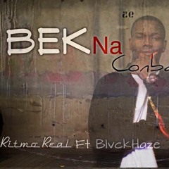 Ritmo Real ft Blvckhaze - Bek Na Conbai (Prod by. BlvckHaze)