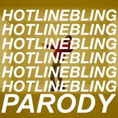 Drake - Hotline Bling PARODY