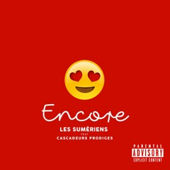 Sumériens & Cascadeurs - ENCORE (free dl)