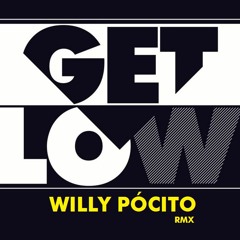 Dillon Francis & DJ Snake - Get Low (Willy Pócito Rmx)