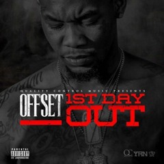 Offset - First Day Out [Prod. Murda]