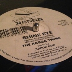 The Ragga Twins Feat Junior Reid - Shine Eye