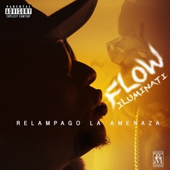 Flow Iluminati - Relampago  La Amenaza