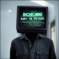 Blow The Speakers - RichiCore Dj Rework