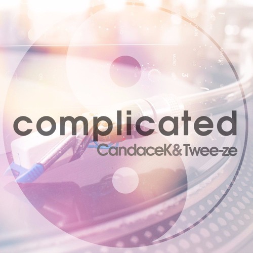 Complicated ----- CandaceK & Twee-Ze