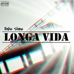 Enke Shine - Longa Vida(JM)