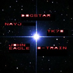 DOGSTAR CollaB w NayJ/TK78 John Eagle & B-Train