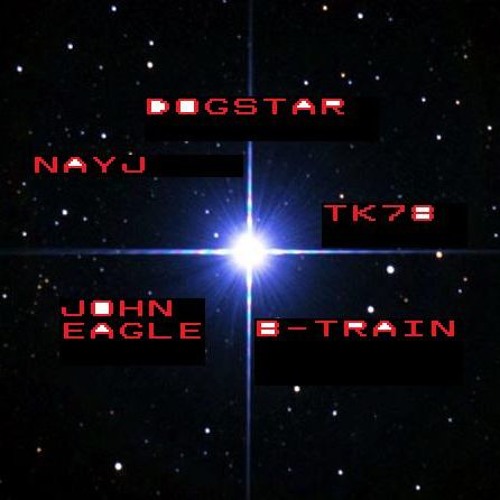 DOGSTAR CollaB w NayJ/TK78 John Eagle & B-Train