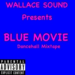 BLUE MOVIE DANCEHALL MIXTAPE