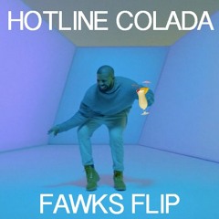 HOTLINE COLADA (FAWKS FLIP) - Dr4ke [DOWNLOAD IN DESCRIPTION]