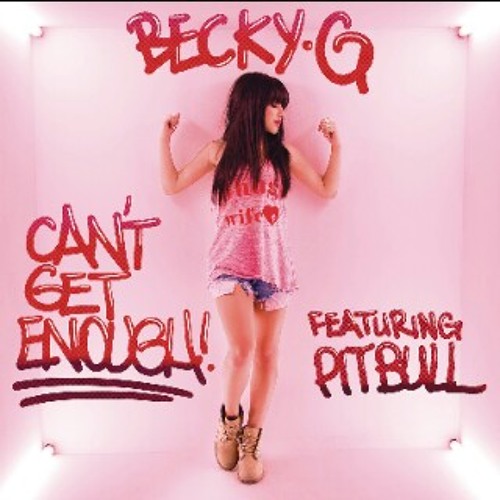 Stream Becky G - Can't Get Enough ft.Pitbull by Mark Coc | Listen online  for free on SoundCloud