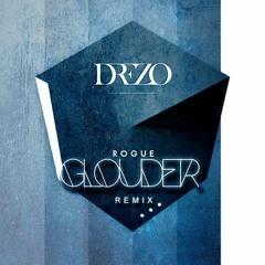 Drezo - Rogue (GLOUDER REMIX)(Free DL)