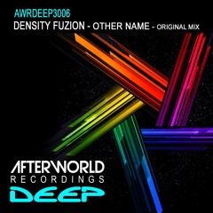 DenSity FuZion - The Other Name - Original Mix - Afterworld Recordings Deep