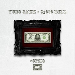 Yung Zakk- $1000 BILL Prod. by Reall Beats