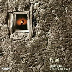 Erkan Oğur - Djivan Gasparyan - Fuad