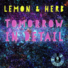 Lemon & Herb "Tomorrow in Detail