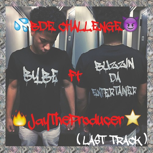 BDE CHALLENGE Ft. Buzzin (Last Track)