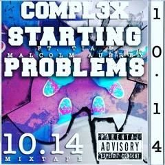 DjComplex Ft. Malcolm Aubry & Tia- Starting Problems