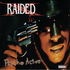 X - Raided - Every Single Bitch