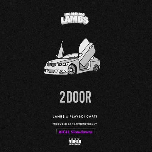 LAMB$ ft PLAYBOI CARTI - 2DOOR (Chopped + Screwed by @BUX7100)