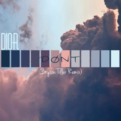 Don't - (Bryson Tiller Remix)