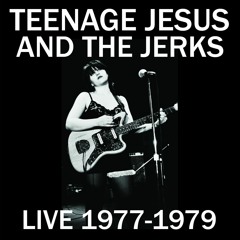 Teenage Jesus and the Jerks - I Woke Up Dreaming  (January 17, 1979, Max's Kansas City, NY)