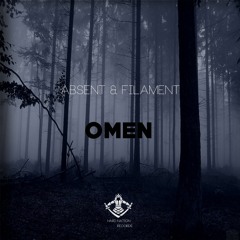 Absent X Filament - Omen  (Original Mix) *BUY : FREE DOWLOAND*