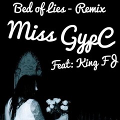 MISS GYPC - BED OF LIES REMIX (FEATURING: KING FJ)
