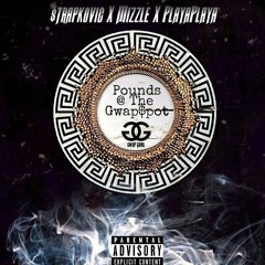 Pounds At The Gwap$pot Ft. Mizzle x PlayaPlaya (Prod. SKBTheProducer)