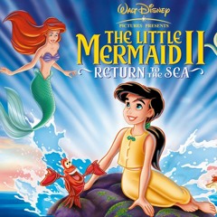 For A Moment - The Little Mermaid II: Return To The Sea (Melody Part)