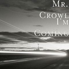 Im Coming - Mr Crowl