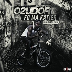 O2udor - Fo Ma Katier [Prod By EDi Ledrae]