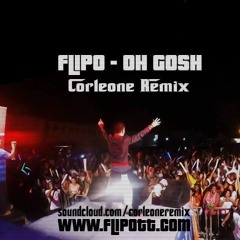 Flipo - Oh Gosh (Corleone Remix)