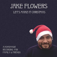 Let's Make It Christmas - Jake Flowers