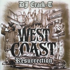 Crack - T - West Coast Resurrection Pt.1  (FREE DL)