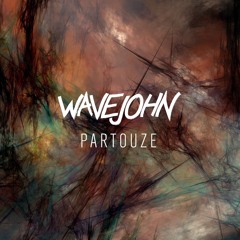 Wavejohn - Partouze **Click BUY for FREE DOWNLOAD**