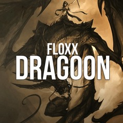 Floxx - Dragoon [FREE DL]