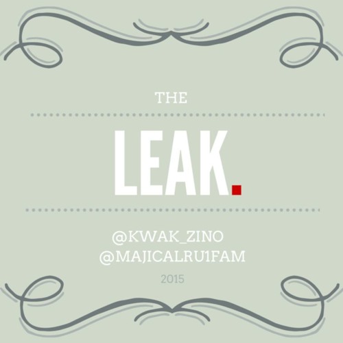 The Leak - Majical & Kwakz