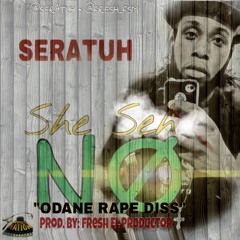 SERATUH She Seh No (Odane Rape Diss) prod. by Fresh